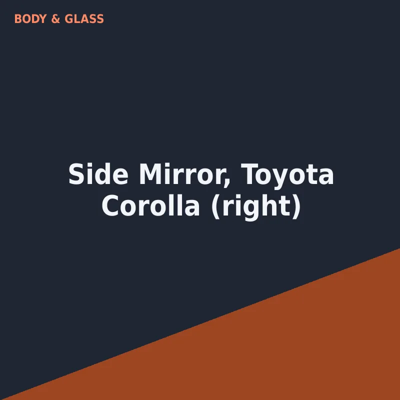 Side Mirror, Toyota Corolla (right)
